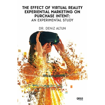 The Effect Of Virtual Reality Experiential Marketing On Purchase Intent: An Experimental Study