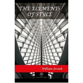 The Elements Of Style - William Strunk