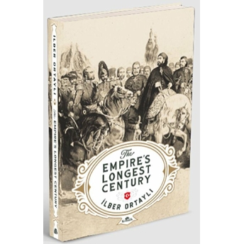 The Empire’s Longest Century Ilber Ortaylı