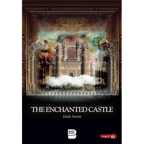 The Enchanted Castle - Level 4 Edith Nesbit