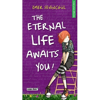 The Enternal Life Awaits You Ömer Sevinçgül