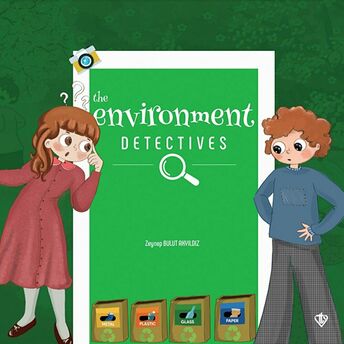 The Environment Detectives Zeynep Bulut Akyıldız