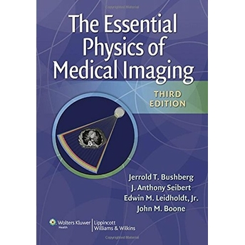 The Essential Physics Of Medical Imaging Jerrold T. Bushberg