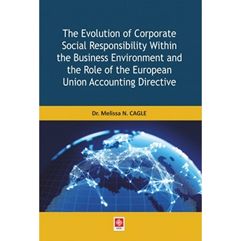 The Evolution Of Corparate Social Responsibility Within The Business Environment And The Role Of The European Union Accounting Directive - Melissa N. Cagle