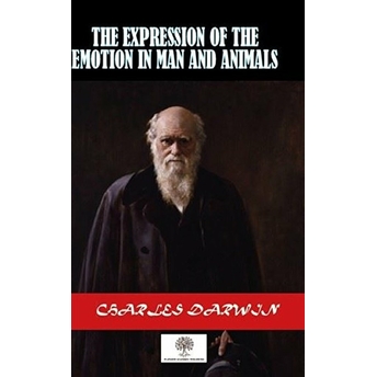 The Expression Of The Emotion In Man And Animals - Charles Darwin