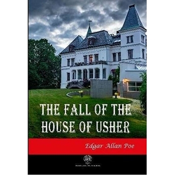 The Fall Of The House Of Usher - Edgar Allan Poe - Edgar Allan Poe