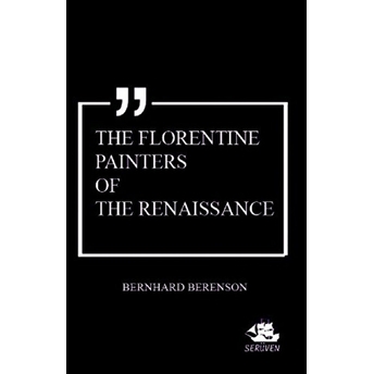 The Florentine Painters Of The Renaissance Bernhard Berenson