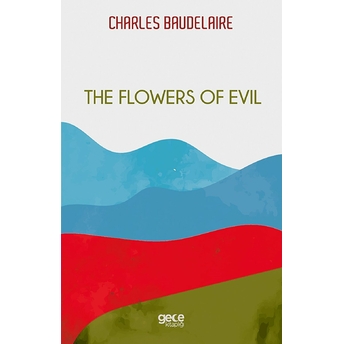 The Flowers Of Evil - Charles Baudelaire