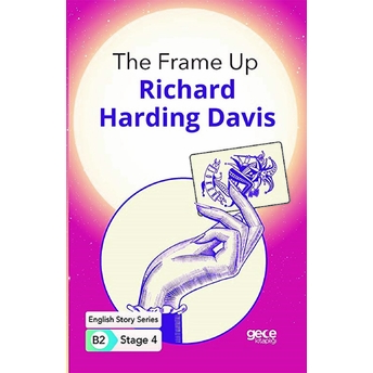 The Frame Up - Ingilizce Hikayeler B2 Stage 4 Richard Harding Davis