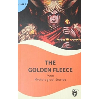 The Golden Fleece Stage 2 - (Alıştırma Ve Sözlük Ilaveli) Mythological Stories