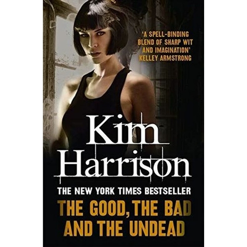 The Good, The Bad, And The Undead-Kim Harrison