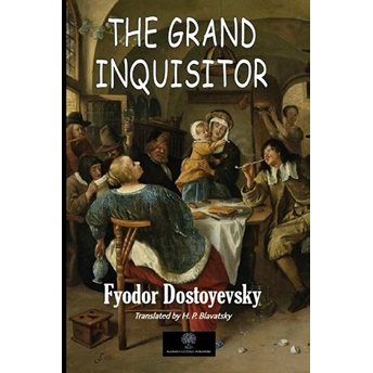 The Grand Inquisitor - Fyodor Mihayloviç Dostoyevski