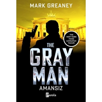 The Gray Man - Amansız Mark Greaney