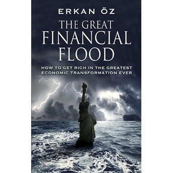 The Great Financial Flood Erkan Öz