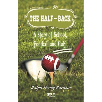 The Half-Back: A Story Of School, Football And Golf