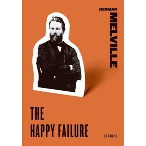 The Happy Failure Herman Melville