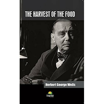 The Harvest Of The Food H. G. Wells