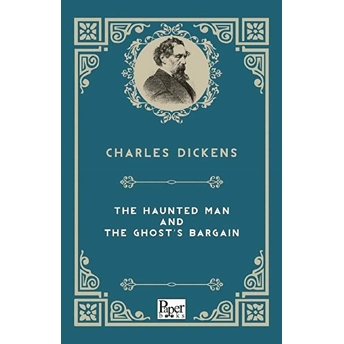 The Haunted Man And The Ghost's Bargain (Ingilizce Kitap) Charles Dickens