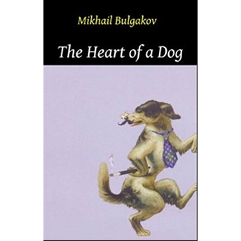 The Heart Of A Dog Mihail Afanasyeviç Bulgakov