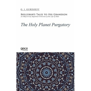 The Holy Planet Purgatory - G. I. Gurdjieff - G. I. Gurdjieff