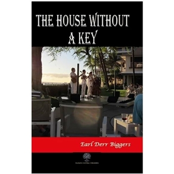 The House Without A Key - Earl Derr Biggers