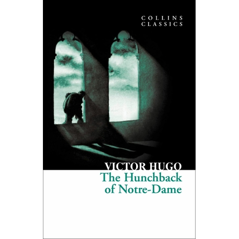 The Hunchback Of Notre-Dame (Collins Classics) Victor Hugo