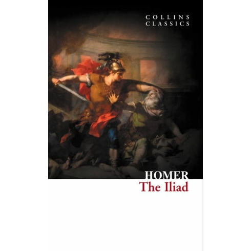 The Iliad (Collins Classics) Homer