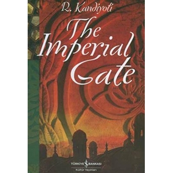 The Imperial Gate R. Kandiyoti