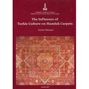 The Influence Of Turkic Culture On Mamluk Carpets Sumiyo Okumura