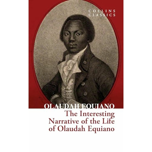 The Interesting Narrative Of The Life Of Olaudah Equiano (Collins Classics) Olaudah Equiano