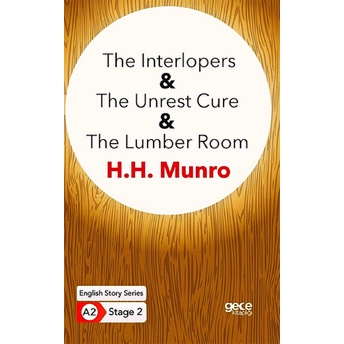 The Interlopers - The Unrest Cure - The Lumber Room - Ingilizce Hikayeler A2 Stage 2 H. H. Munro