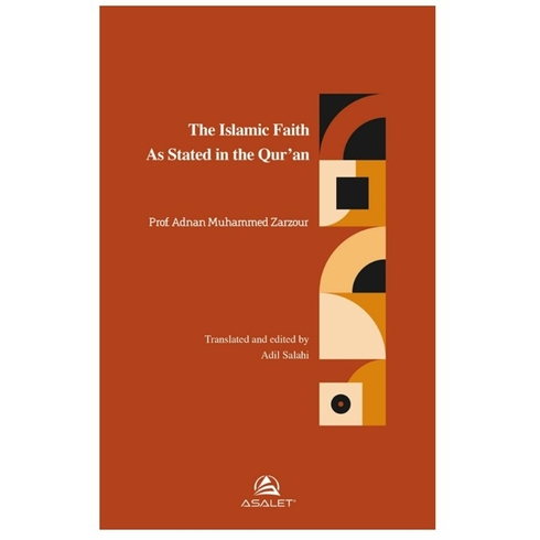 The Islamic Faith As Stated In The Qur’an Adnan Muhammed Zarzour