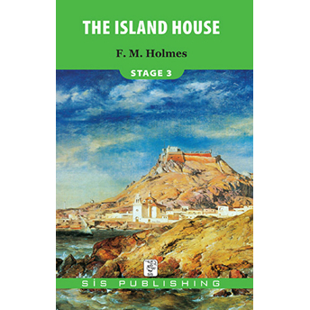 The Island House - Stage 3 F. M. Holmes