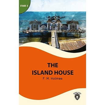 The Island House - Stage 3 F. M. Holmes