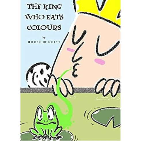 The King Who Eats Colours Zeynep Olgun Pamuk