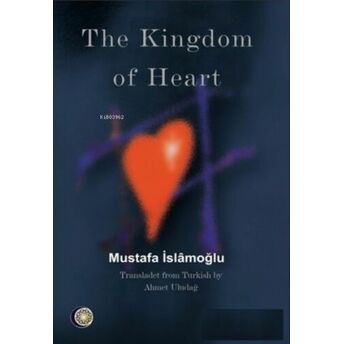 The Kingdom Of Heart Mustafa Islamoğlu