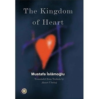 The Kingdom Of Heart-Mustafa Islamoğlu