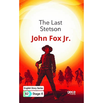 The Last Stetson - Ingilizce Hikayeler B2 Stage 4 John Fox Jr.