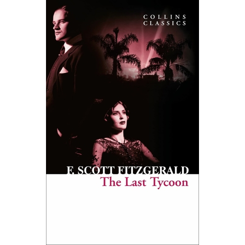 The Last Tycoon Francis Scott Key Fitzgerald