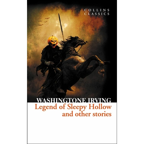 The Legend Of Sleepy Hollow And Other Stories (Collins Classics) Washington Irving