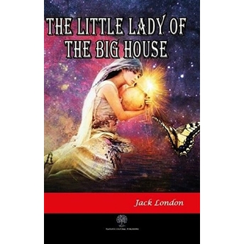 The Little Lady Of The Big House - Jack London