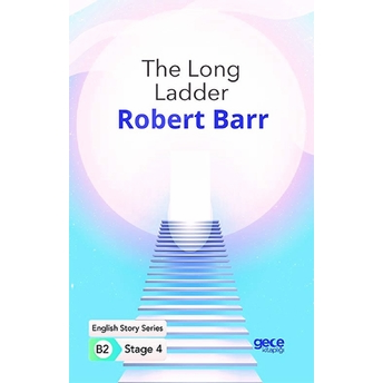 The Long Ladder - Ingilizce Hikayeler B2 Stage 4 Robert Barr