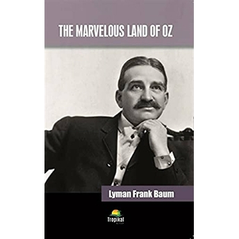 The Marvelous Land Of Oz Lyman Frank Baum