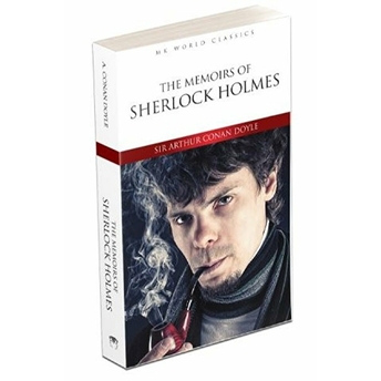 The Memoirs Of Sherlock Holmes - Ingilizce Klasik Roman Sir Arthur Conan Doyle