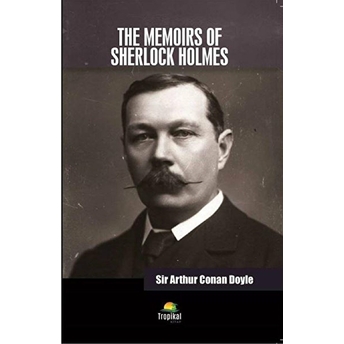 The Memoirs Of Sherlock Holmes Sir Arthur Conan Doyle