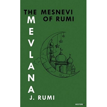 The Mesnevi Of Rumı Mevlana Jalaluddin Rumi