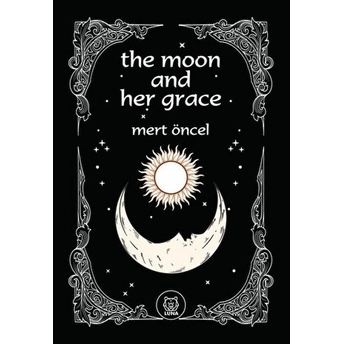 The Moon And Her Grace Mert Öncel