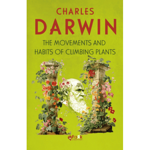 The Movements And Habits Of Climbing Plants Charles Darwin