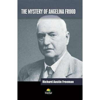 The Mystery Of Angelina Frood Richard Austin Freeman