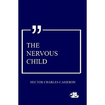 The Nervous Child Hector Charles Cameron